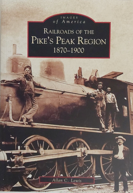 Book - Railroads of the Pike's Peak Region 1870 - 1900