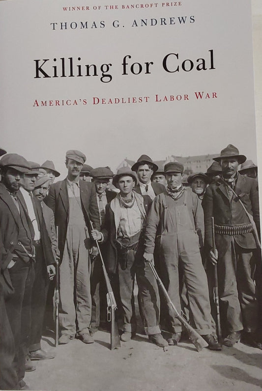 Book - Killing for Coal America's Deadliest Labor War